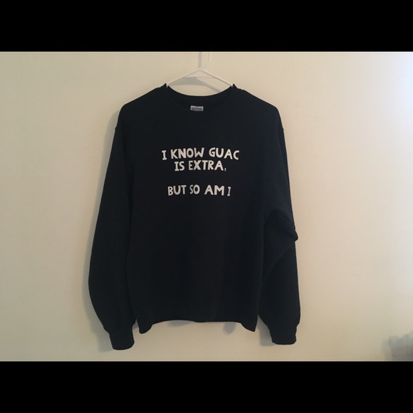 “I Know Guac Is Extra But So Am I” Sweatshirt - Picture 3 of 4